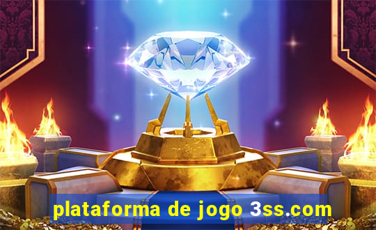 plataforma de jogo 3ss.com